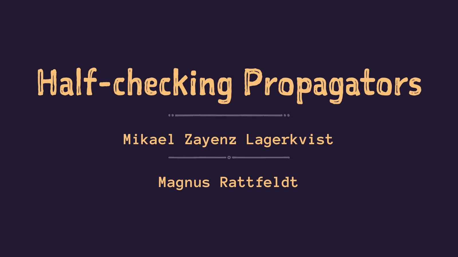 Title slide for the Half-checking propagators presentation